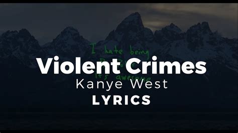 Jun 1, 2018 · Violent Crimes Lyrics by Kanye West | From Album Ye. [070 Shake] Fallin’, dreamin’, talkin’ in your sleep. I know you want to cry all night, all night. Plottin’, schemin’, finding. Reason to defend all of your violent nights. Promise me. [070 Shake] Don’t you grow up in a hurry, your mom’ll be worried, aw. 